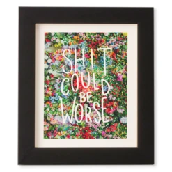 Shit Could Be Worse 6 Shit Could Be Worse -Home Decor webimage 630430167 SIL